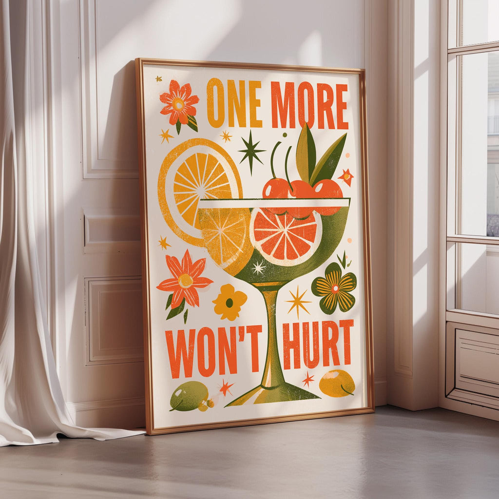 a poster with a vibrant design, including a large orange slice, a green flower, and a red cherry, along with the text "ONE MORE WON'T HURT" prominently displayed.