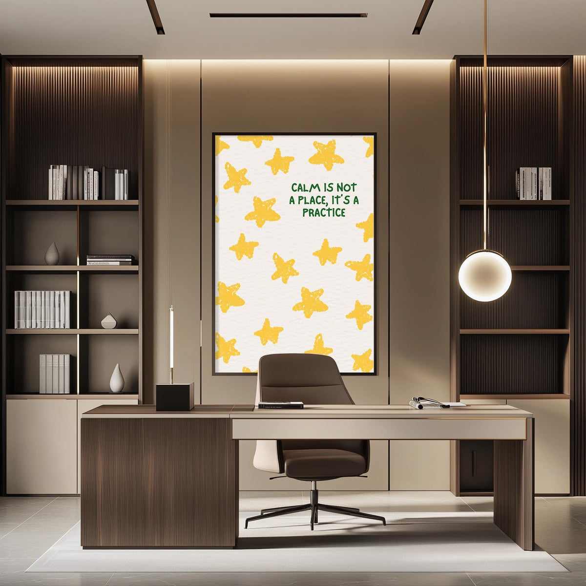 a modern office space with a desk, chair, and bookshelves. A framed poster with a yellow star pattern and the text "Calm is not a place, it's a practice" is displayed on the wall above the desk.