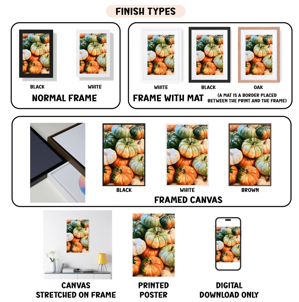 various finish types for a framed artwork featuring a collection of pumpkins, including black, white, black, white, black, white, black, white, black, white, black, white, black, white, black, white, brown, framed canvas, canvas stretched on frame, printed poster, and digital download only.