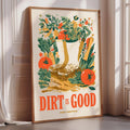 The image is a poster with a colorful illustration of various vegetables and plants, including tomatoes, carrots, and leafy greens, along with the text "Dirt is good" and "Grow something".
