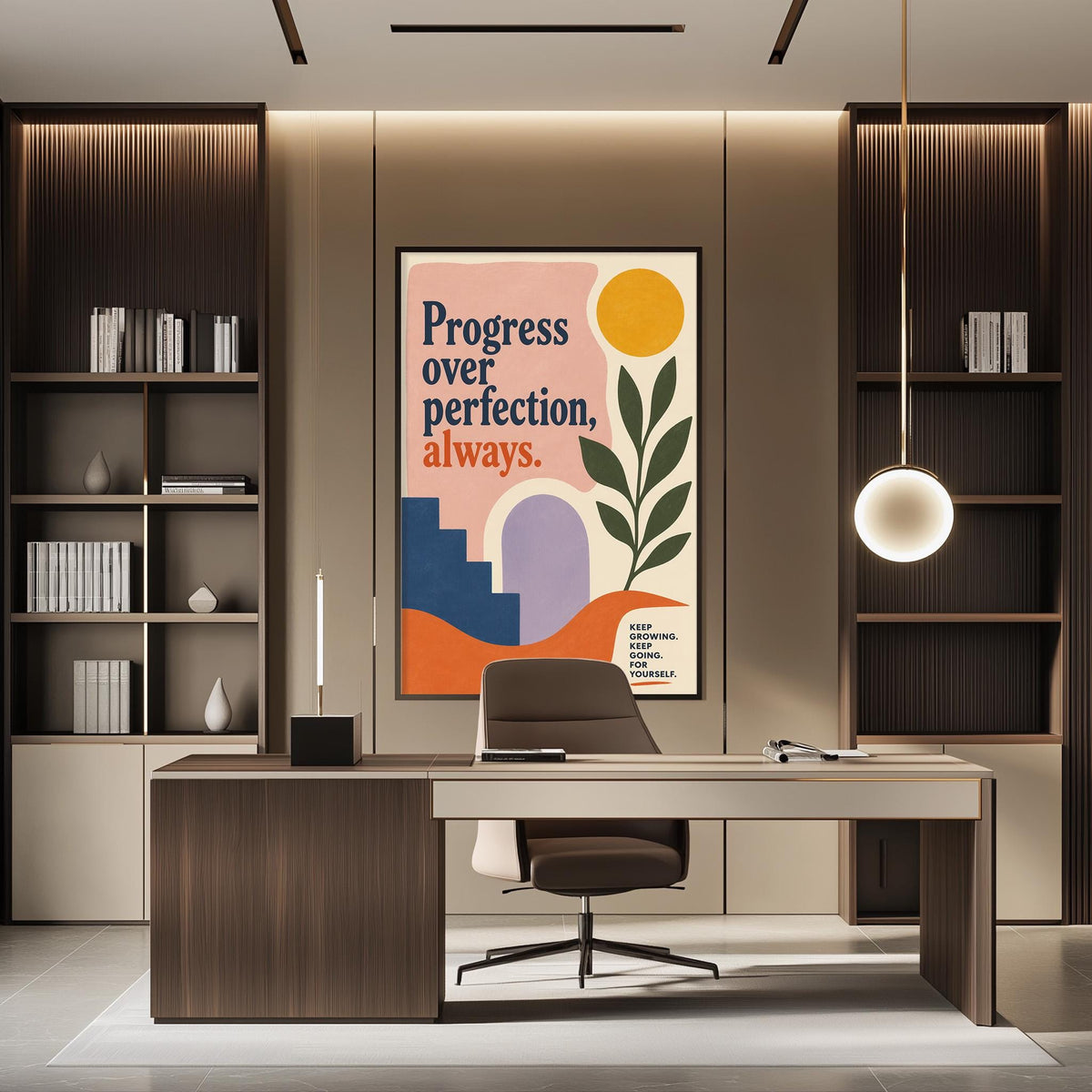 a modern office space with a large poster on the wall that reads "Progress over perfection, always." The office has a wooden desk, a chair, and a bookshelf. The overall design and decor of the space create a professional and inspiring atmosphere.