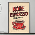a framed poster with the text "MORE ESPRESSO LESS DE PRESSO" and an illustration of a cup of espresso. The poster is displayed above a gray couch in a living room setting, with a coffee table and decorative items in the foreground.