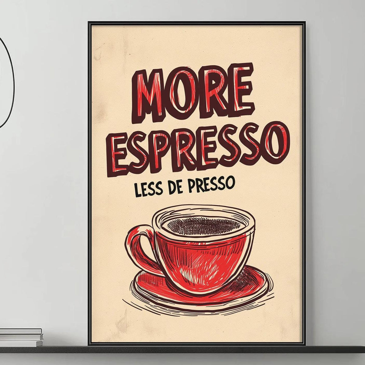 a framed poster with the text "MORE ESPRESSO LESS DE PRESSO" and an illustration of a cup of espresso. The poster is displayed above a gray couch in a living room setting, with a coffee table and decorative items in the foreground.