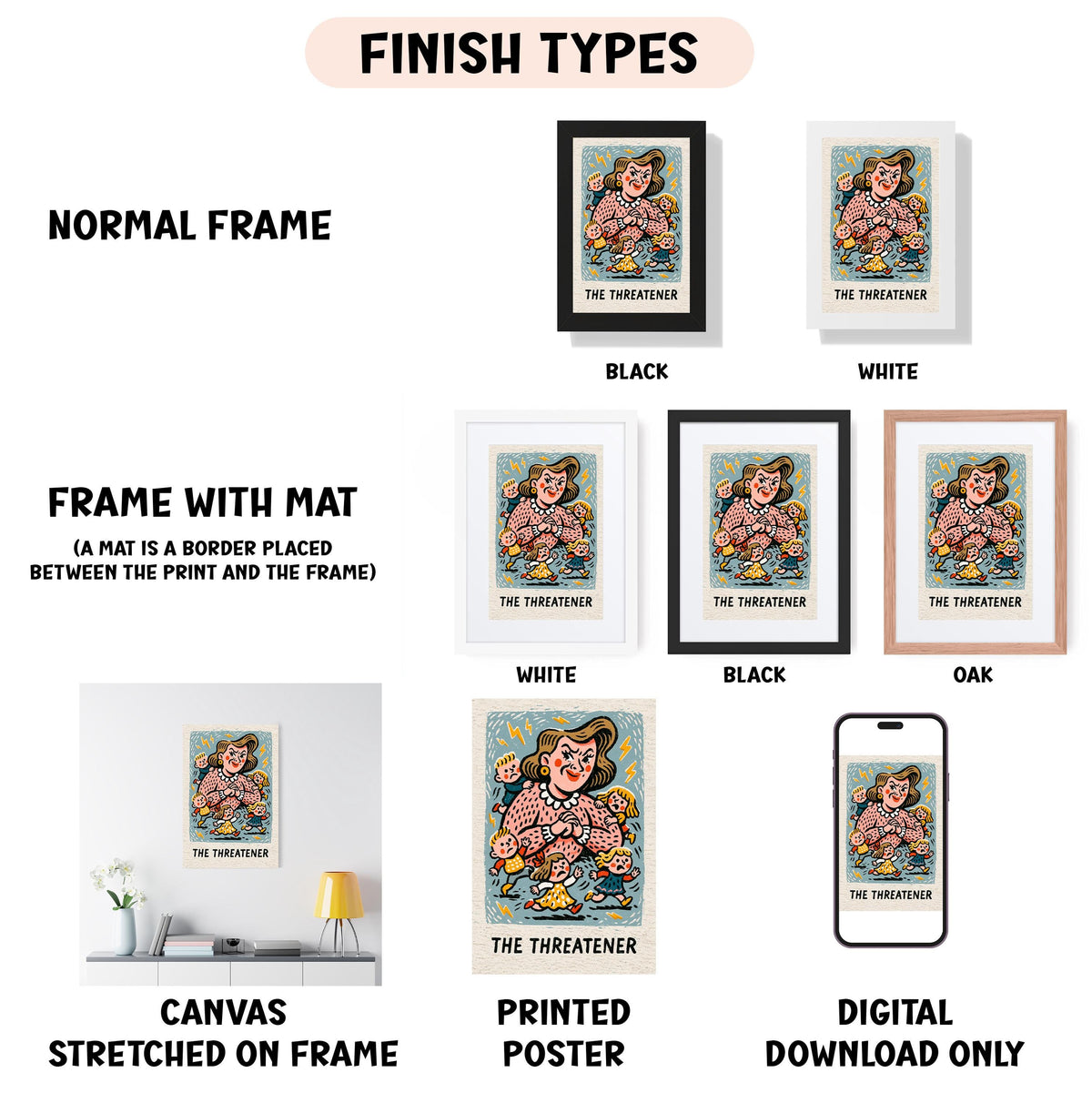 various types of artwork, including a framed print of a woman, a canvas stretched on a frame, a framed print, a poster, and a digital download. The artwork is labeled with different finish types, such as "NORMAL FRAME", "FRAME WITH MAT", "WHITE", "BLACK", and "OAK". The image is described as a collage of multiple images, and it is not a single image but a collection of different artworks. The text provided is not too long, and it does not contain any redundancy or vague wording.