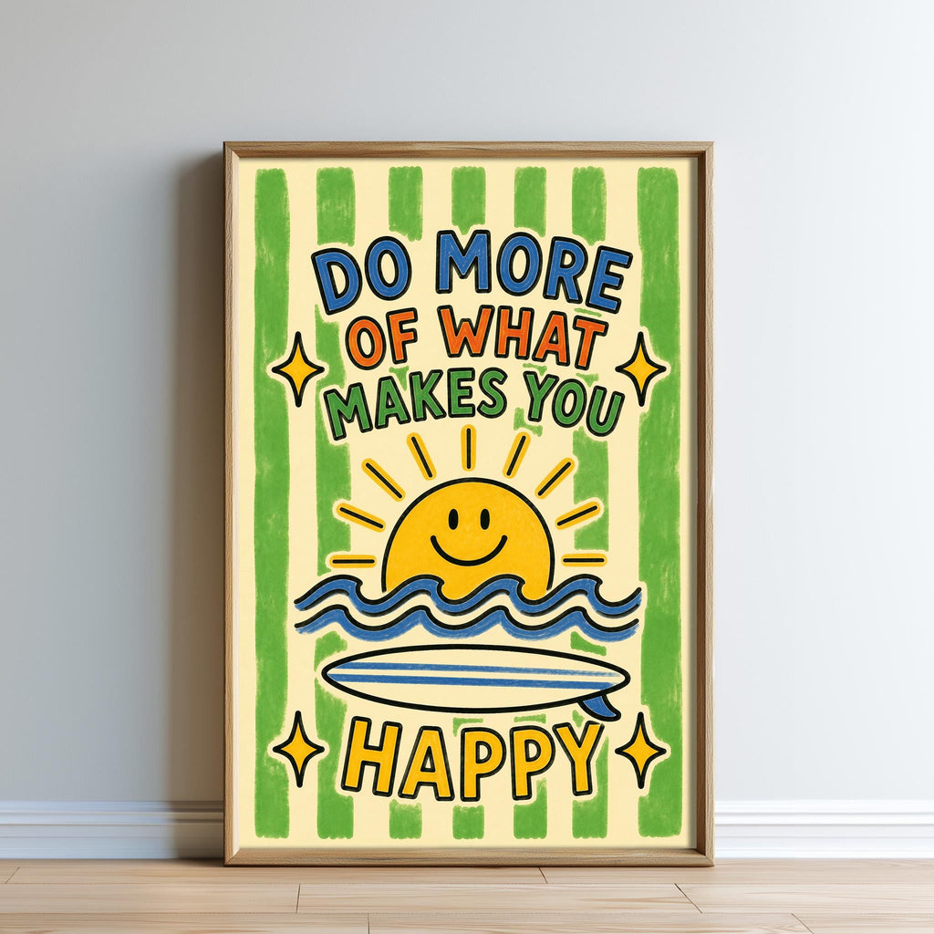 The image is a framed poster with a cheerful design featuring a sun, waves, and a surfboard. The text on the poster reads "Do more of what makes you happy" and includes a smiling sun and a wave.