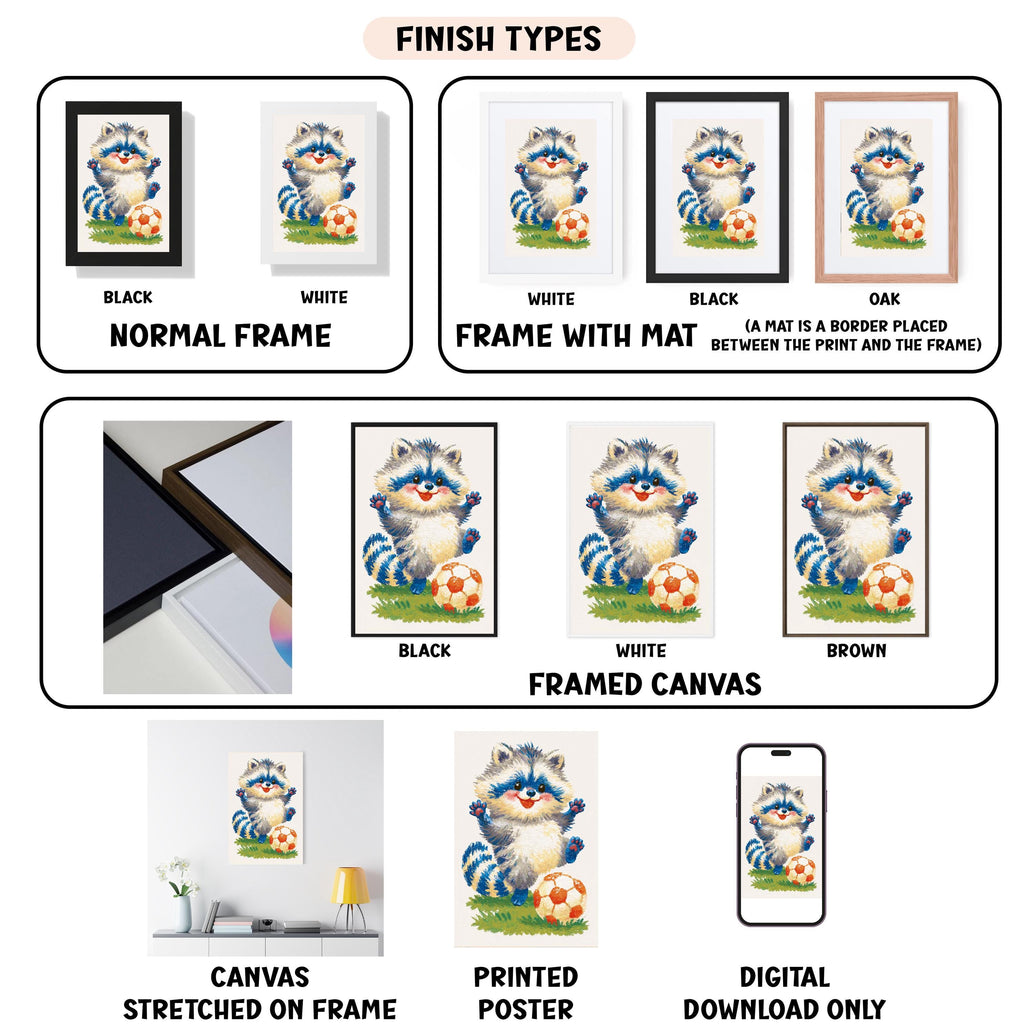 various finish types for a framed artwork depicting a raccoon holding a soccer ball, including a normal frame, a frame with a mat, a stretched canvas, a printed poster, and a digital download.