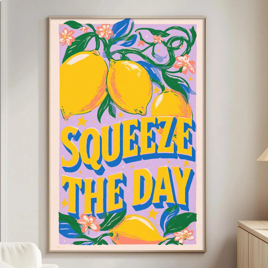 a vibrant poster with the text "SQUEEZE THE DAY" displayed prominently.