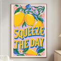 a vibrant poster with the text "SQUEEZE THE DAY" displayed prominently.