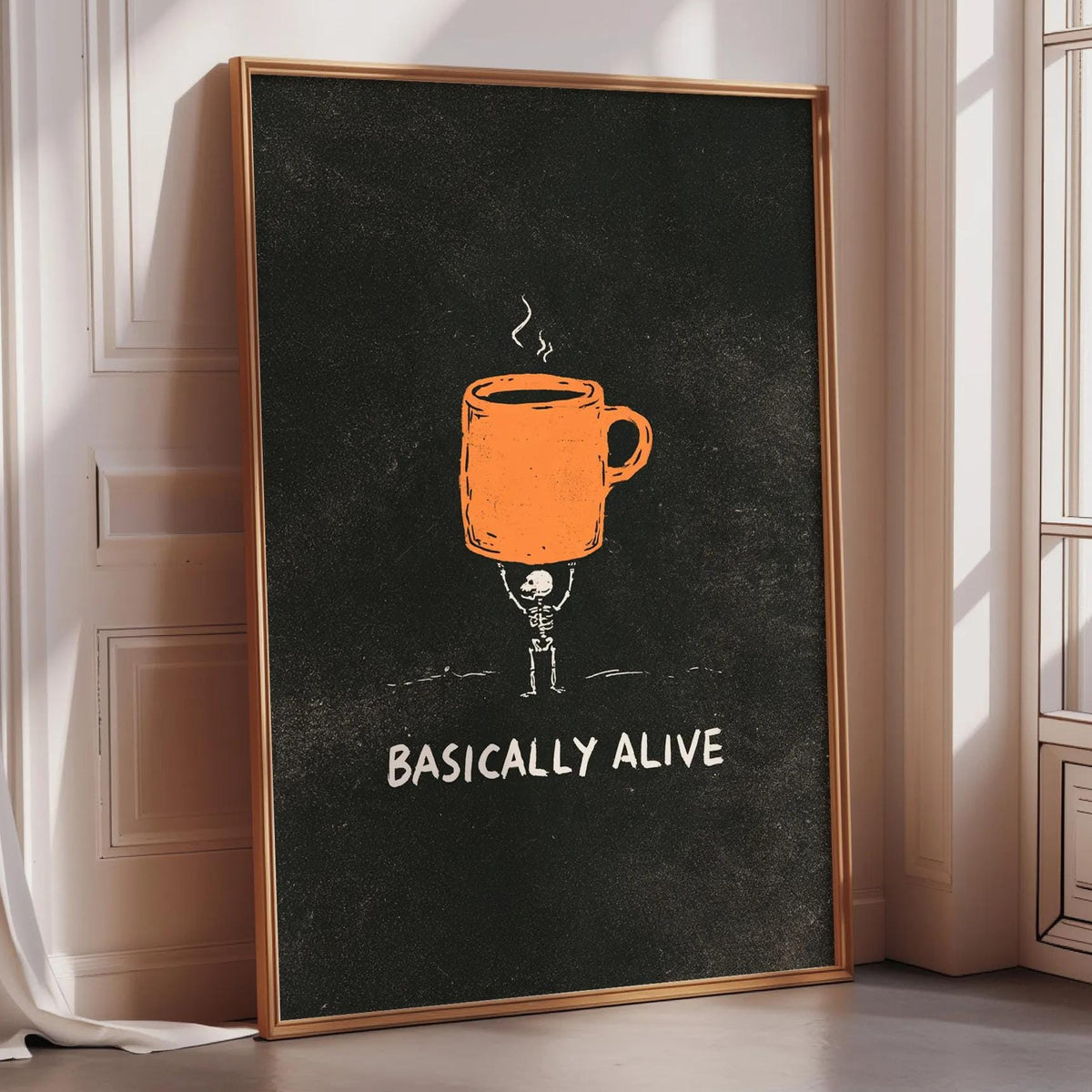 a poster with a black background and an orange coffee cup illustration. The text below the illustration reads "BASICALLY ALIVE".
