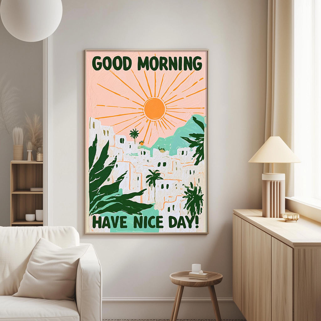 a poster with a tropical landscape and the text "GOOD MORNING HAVE NICE DAY!" displayed on a wall in a living room setting.