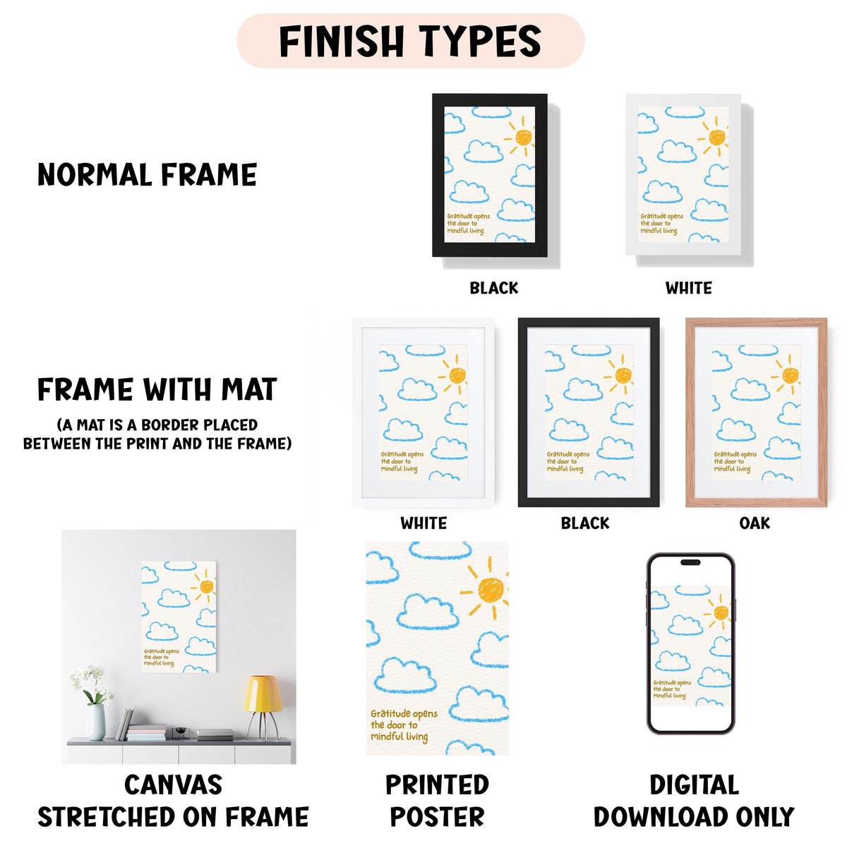 various framed artworks, including a canvas stretched on a frame, a printed poster, and a digital download. The artworks are labeled with different finish types, such as "NORMAL FRAME", "FRAME WITH MAT", "WHITE", "BLACK", "OAK", and "DIGITAL DOWNLOAD ONLY". The artworks are displayed in different frames, such as a black frame, a white frame, and a black frame. The artworks are also described as "CANVAS STRETCHED ON FRAME", "PRINTED POSTER", and "DIGITAL DOWNLOAD ONLY".