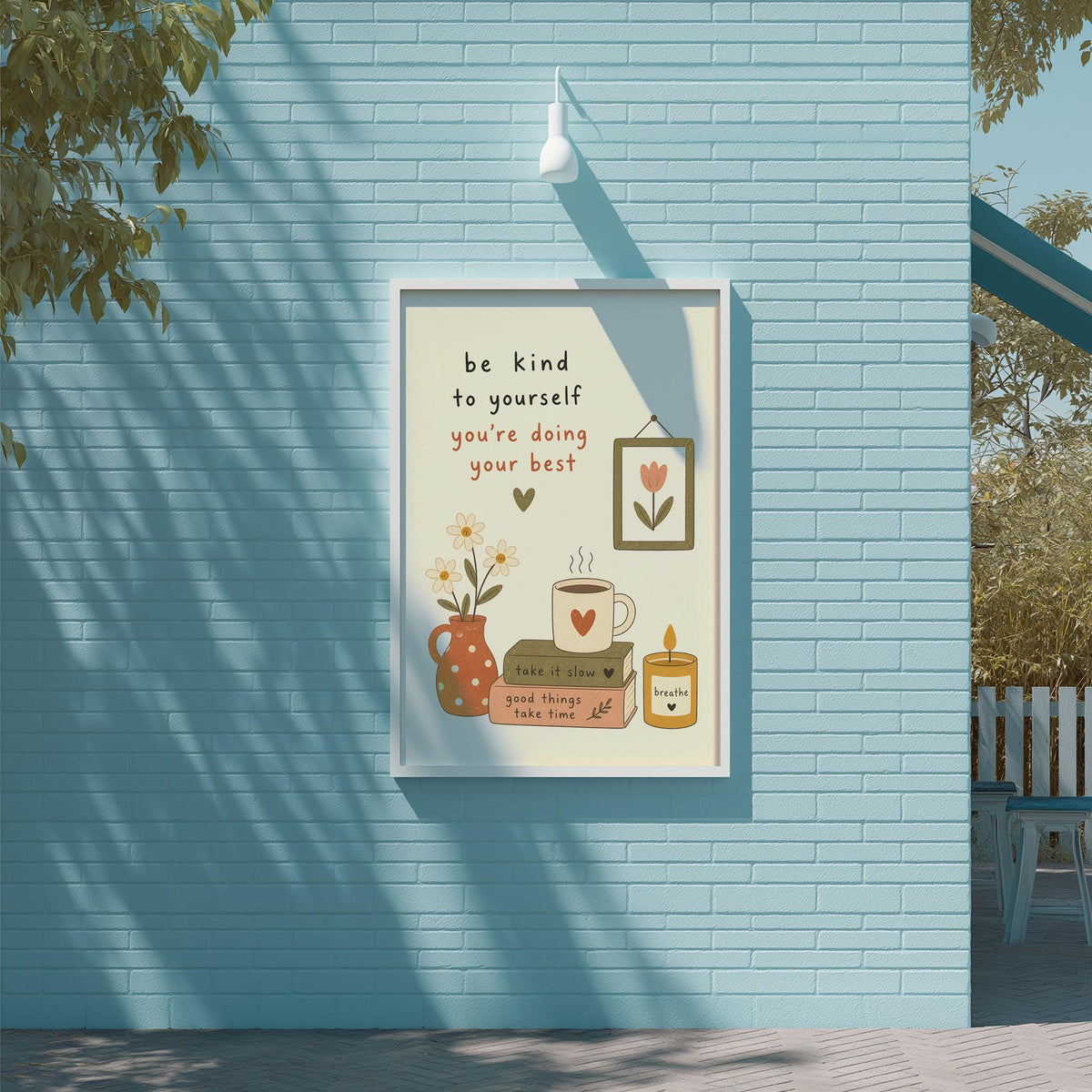 a poster with a message encouraging people to be kind to themselves and focus on doing their best. The poster includes illustrations of various objects such as a cup, flowers, and a candle, along with the text "be kind to yourself you're doing your best".