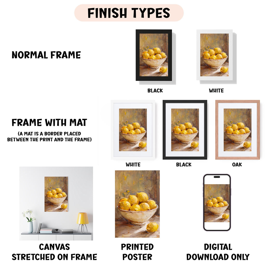 various finish types for a painting of a bowl of lemons, including a normal frame, a frame with mat, white, black, and oak frames, and a canvas stretched on a frame, a printed poster, and a digital download only.