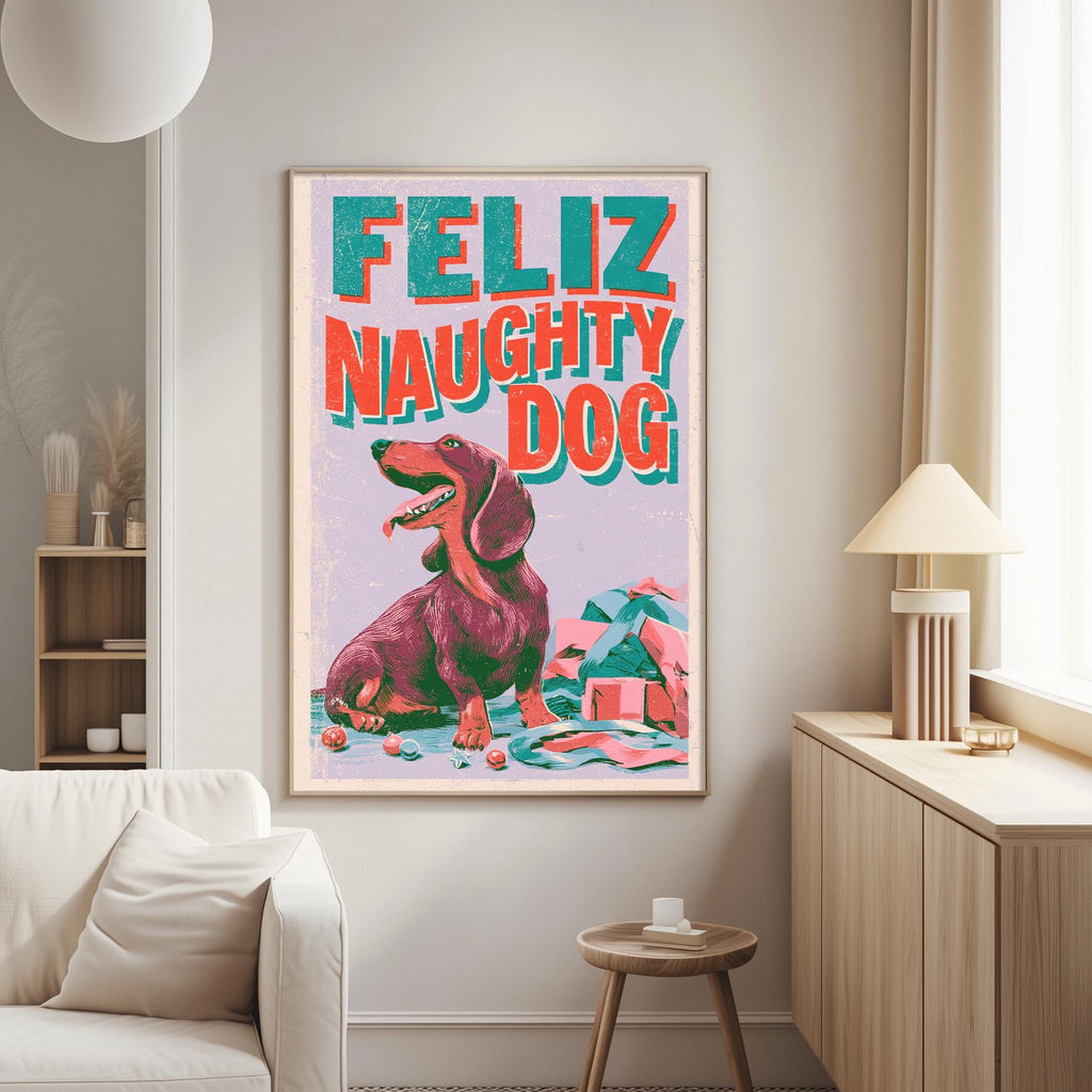 a poster of a dog with the text "Feliz Naughty Dog" on it, hanging on a wall in a living room.