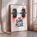 a framed poster with a black and white illustration of a dumbbell and the text "MORE GAINS PLEASE" written in bold letters.