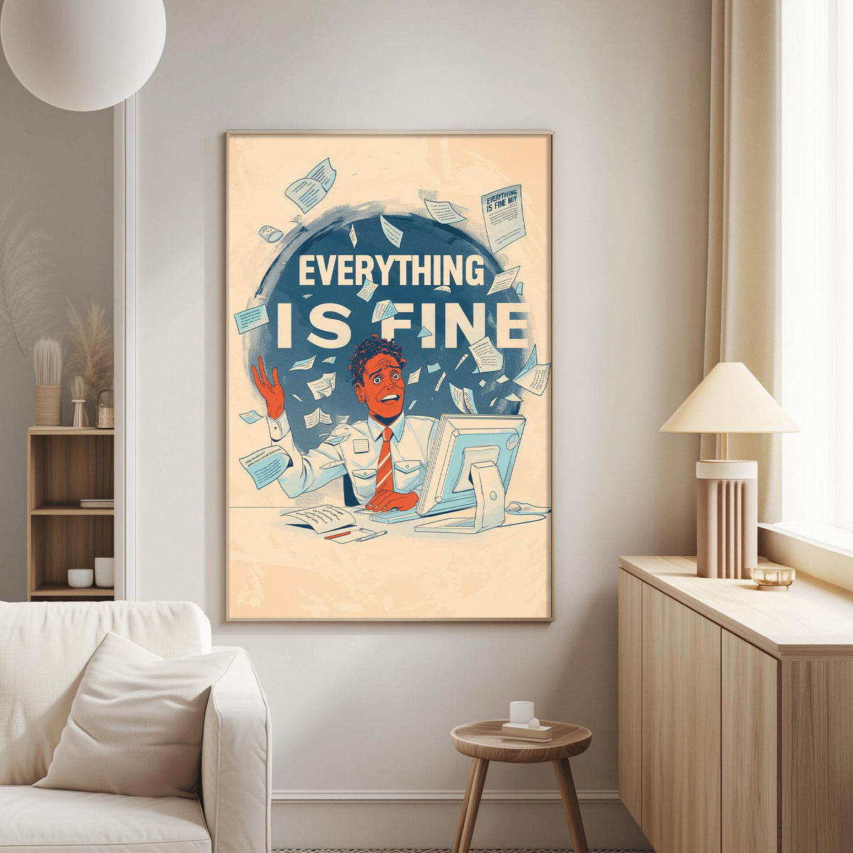 a poster with a man sitting at a desk, surrounded by papers, and the text "EVERYTHING IS FINE" prominently displayed.