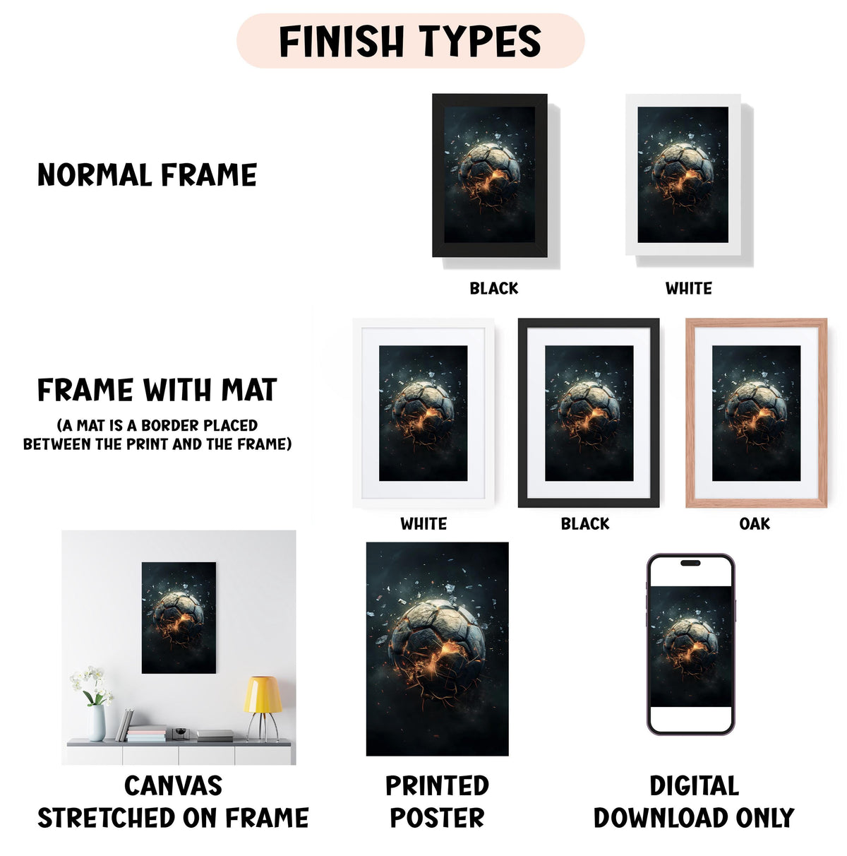 various framed artworks, including a canvas stretched on a frame, a framed poster, and a digital poster. The artworks are presented in different frame colors and styles, such as a normal frame, a black frame, a white frame, and an oak frame. The artworks are described as "NORMAL FRAME", "FRAME WITH MAT (A MAT IS A BORDER PLACED BETWEEN THE PRINT AND THE FRAME)", "WHITE", "BLACK", and "OAK". The artworks are labeled as "CANVAS STRETCHED ON FRAME", "PRINTED POSTER", and "DIGITAL DOWNLOAD ONLY".