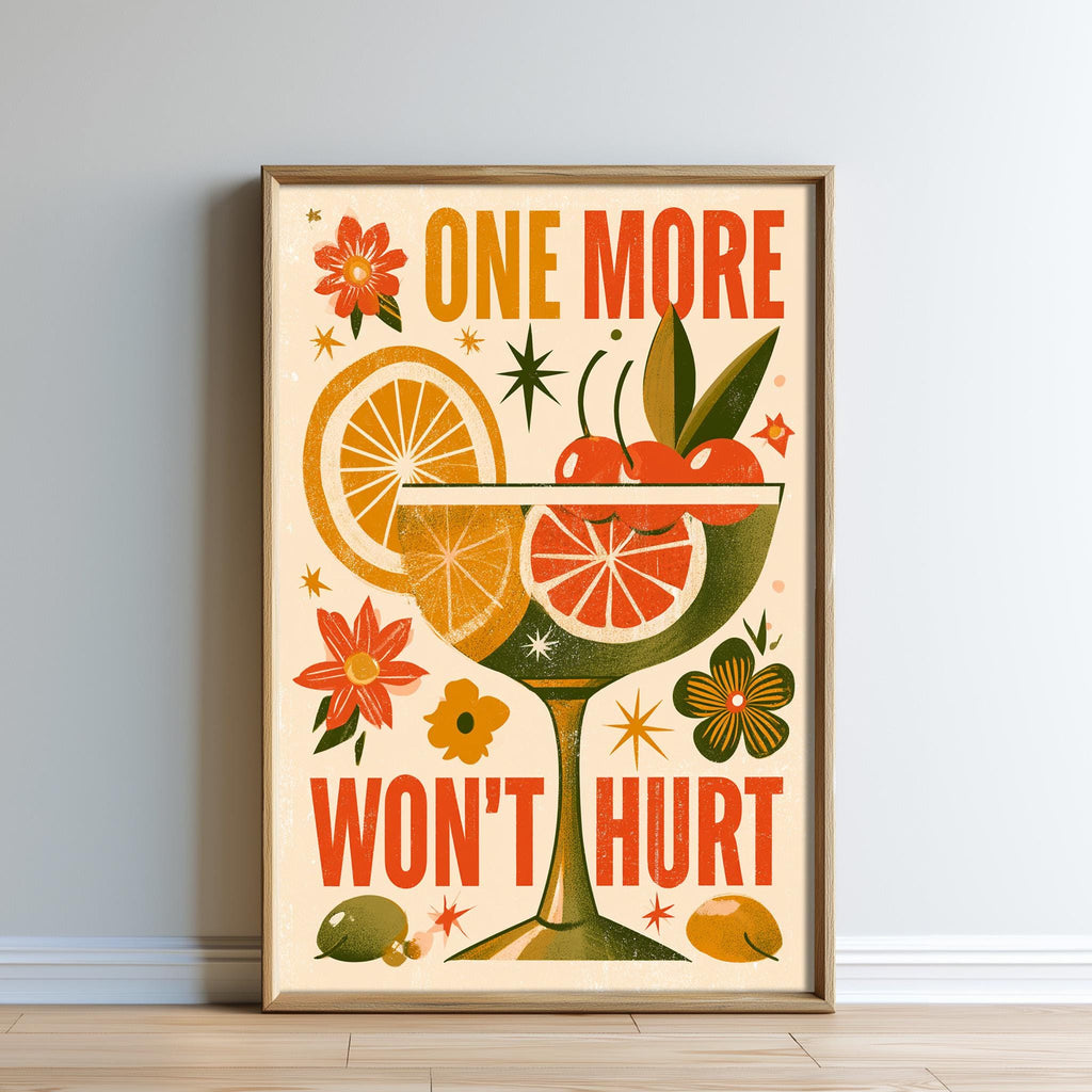 The image is a framed poster with a vibrant design featuring a glass of orange juice, flowers, and various fruits. The text on the poster reads "ONE MORE WON'T HURT", which appears to be a playful and humorous message.