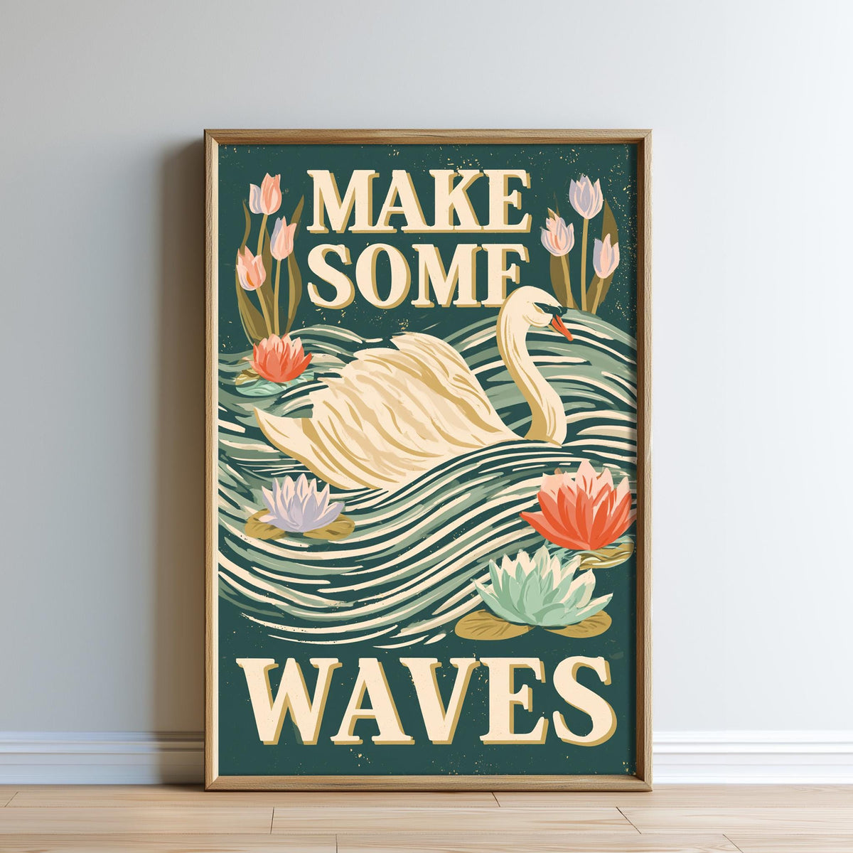 The image is a framed poster with a swan and flowers, along with the text "MAKE SOME WAVE" displayed prominently.