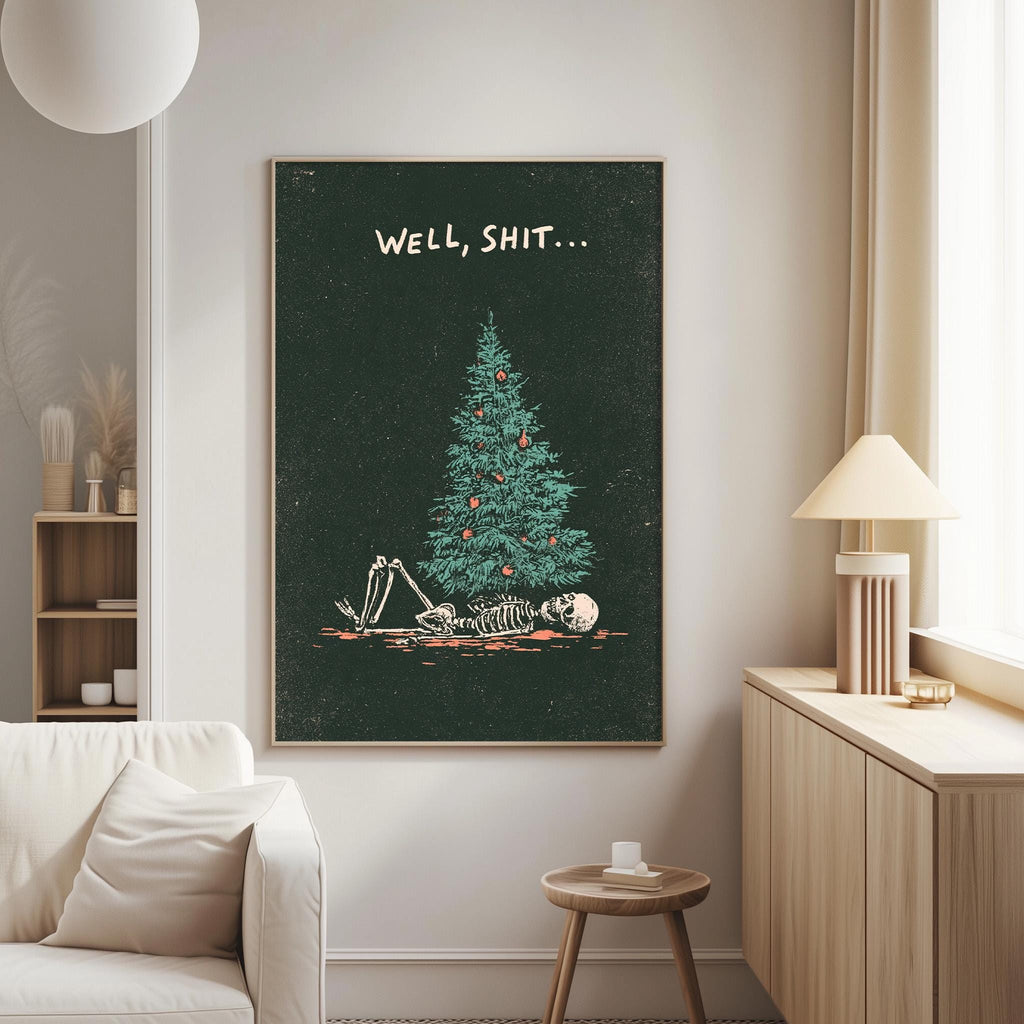 a dark green poster with a skeleton lying on the ground in front of a Christmas tree, accompanied by the text "WELL, SHIT..."