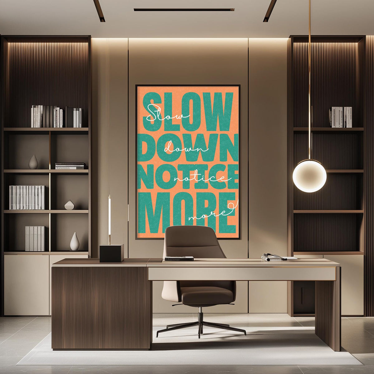 a modern office space with a large framed poster on the wall that reads "Slow down, not harder". The office has a wooden desk, a chair, and a bookshelf, creating a professional and organized atmosphere.