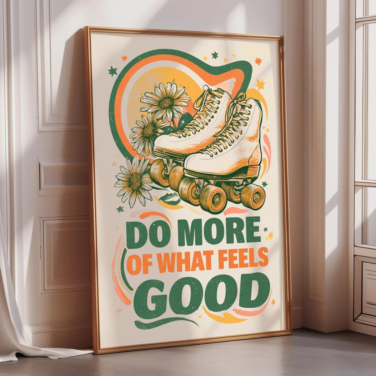 a poster with a rollerblader and flowers, along with the text "Do more of what feels good".