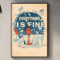a framed poster with the text "EVERYTHING IS FINE" hanging on a wall above a kitchen counter.