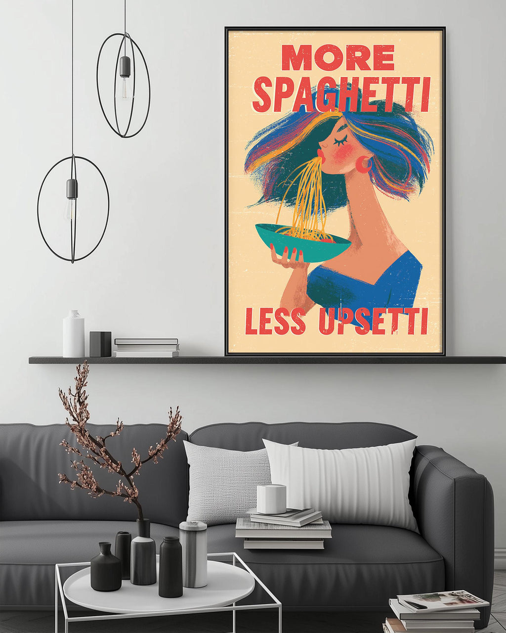 a poster with a woman eating spaghetti, accompanied by the text "MORE SPAGHETTI LESS UPSETTI".