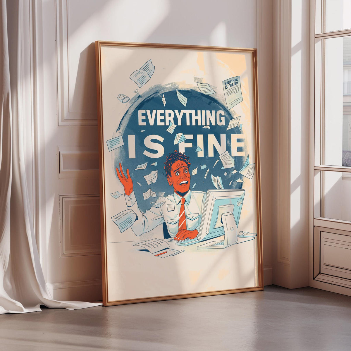 The image is a framed poster with an illustration of a man sitting at a desk with a computer, surrounded by papers, and the text "EVERYTHING IS FINE" prominently displayed.