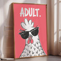 a poster with a cartoon chicken wearing sunglasses and the word "adult."