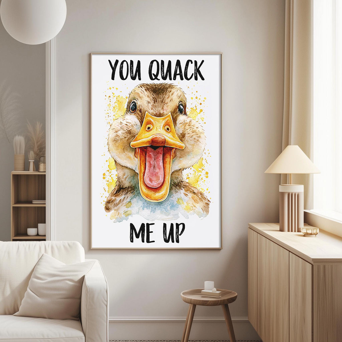 a poster with a duck's face and the text "YOU QACK ME UP" on a wall in a living room.