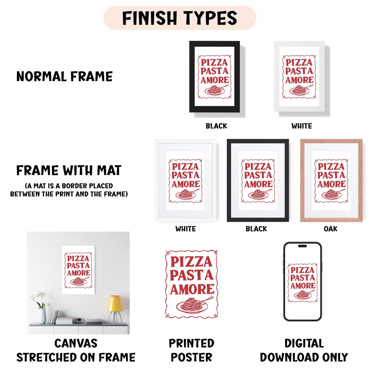 various finish types for a pizza pasta amore poster, including a normal frame, a black frame, a white frame, a black frame, an oak frame, a white canvas stretched on a frame, a printed poster, and a digital download only.