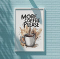 a poster with the text "MORE COFFEE PLEASE" and an illustration of a coffee cup with coffee splashes.