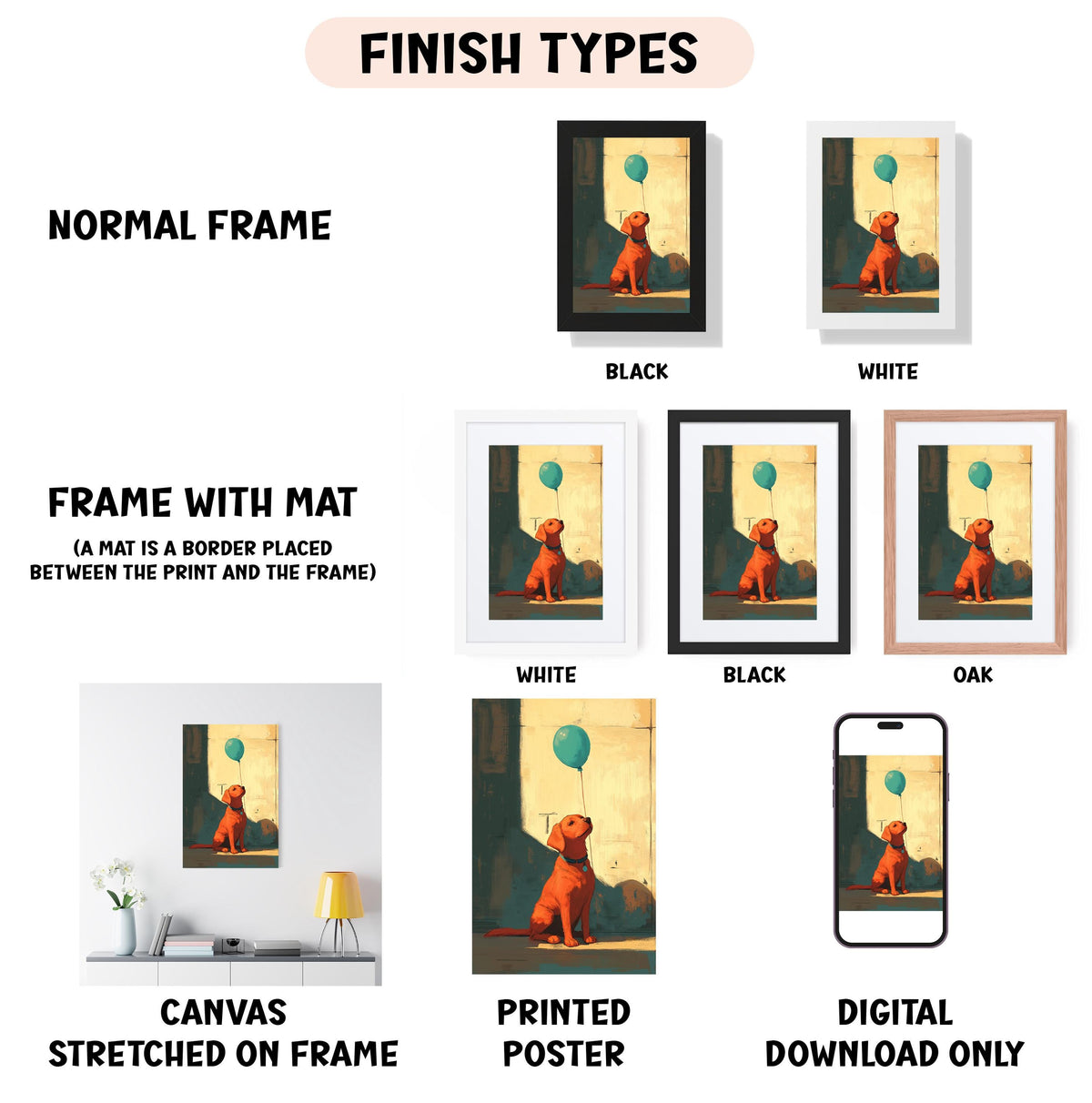 various framed artworks, including a painting of a dog holding a balloon, a black and white photograph of a dog, and a white and black photograph of a dog. The artworks are displayed in different frame types, such as a normal frame, a frame with a mat, and a digital poster. The artworks are also described as canvas stretched on frame, printed poster, and digital download only.