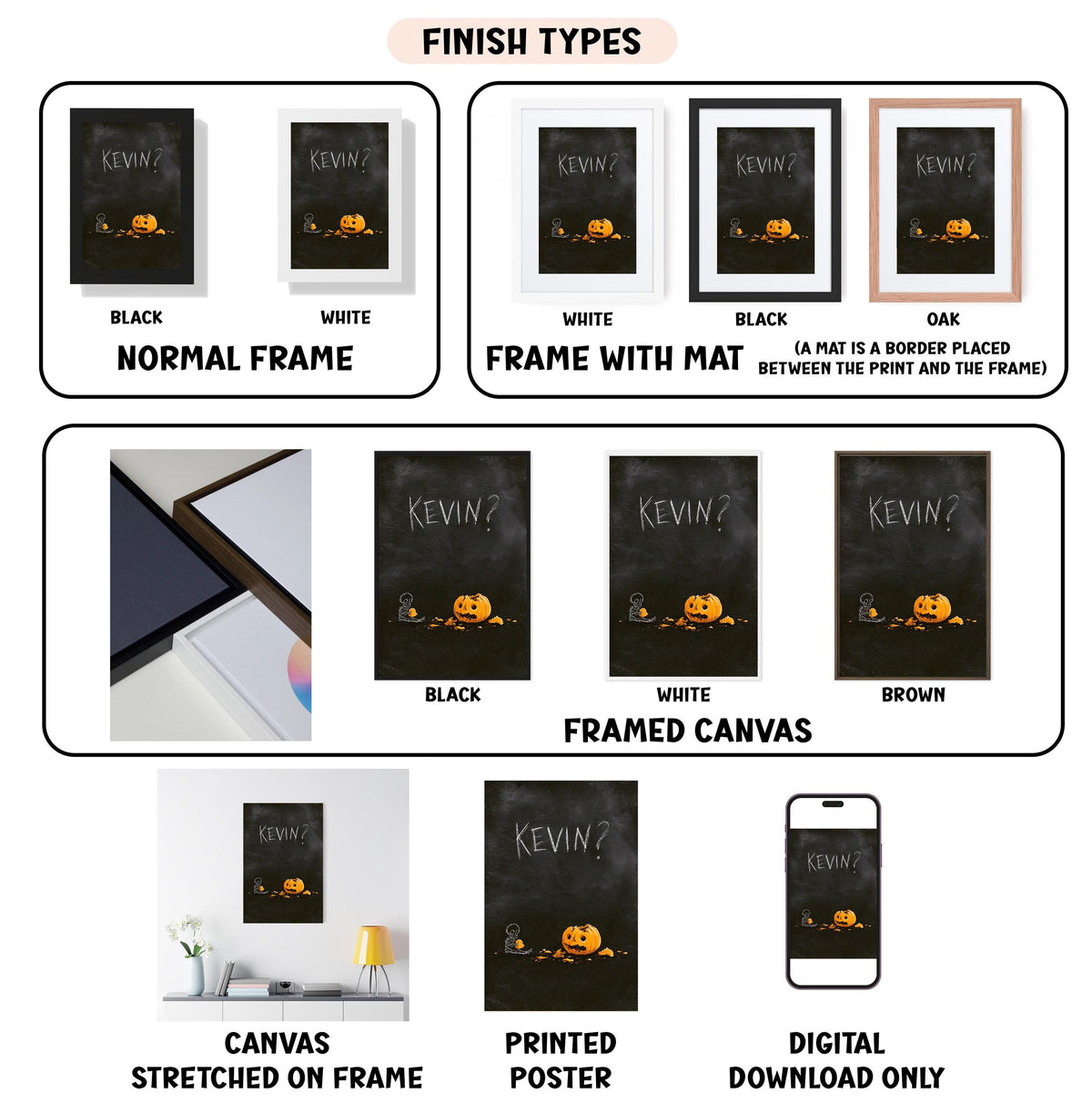various images of a poster or artwork titled "KEVIN?" with different frame colors and styles, including a black and white, white, black, and oak frame. The images also show the artwork framed in different ways, such as a mat placed between the print and the frame, and a framed canvas. The artwork is displayed in different settings, including a canvas stretched on a frame, a printed poster, and a digital download.