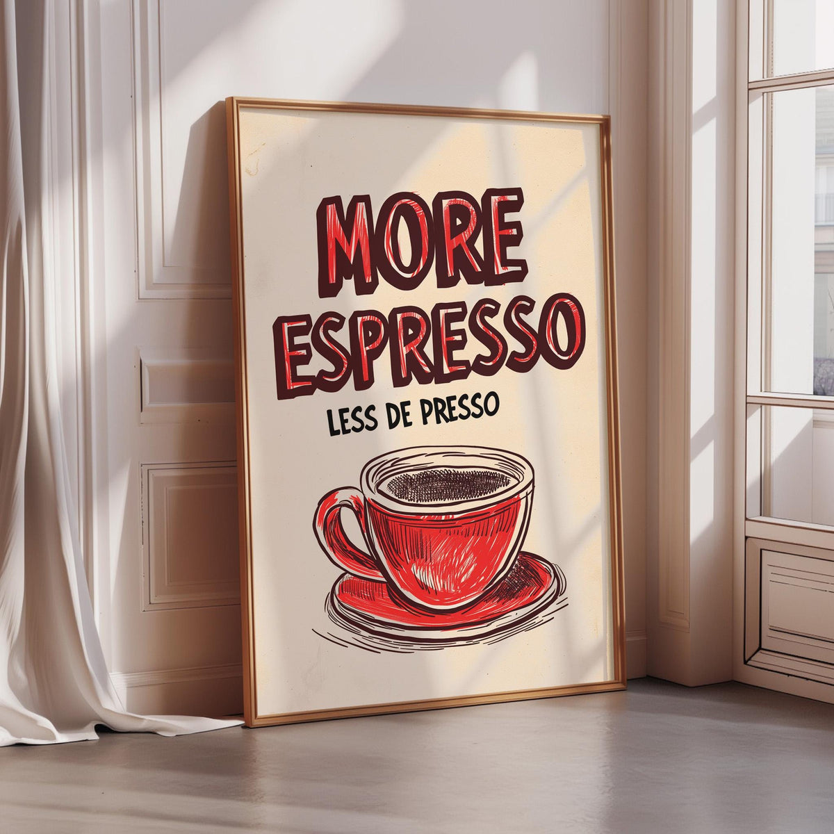 a framed poster with a red cup of coffee and the text "MORE ESPRESSO LESS DE PRESSO" written on it.