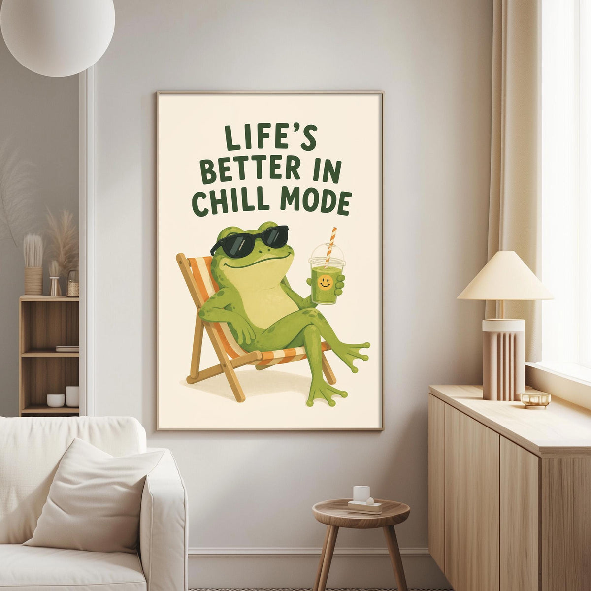 a poster with a frog sitting in a chair and holding a drink, with the text "Life's better in chill mode" written above the image.