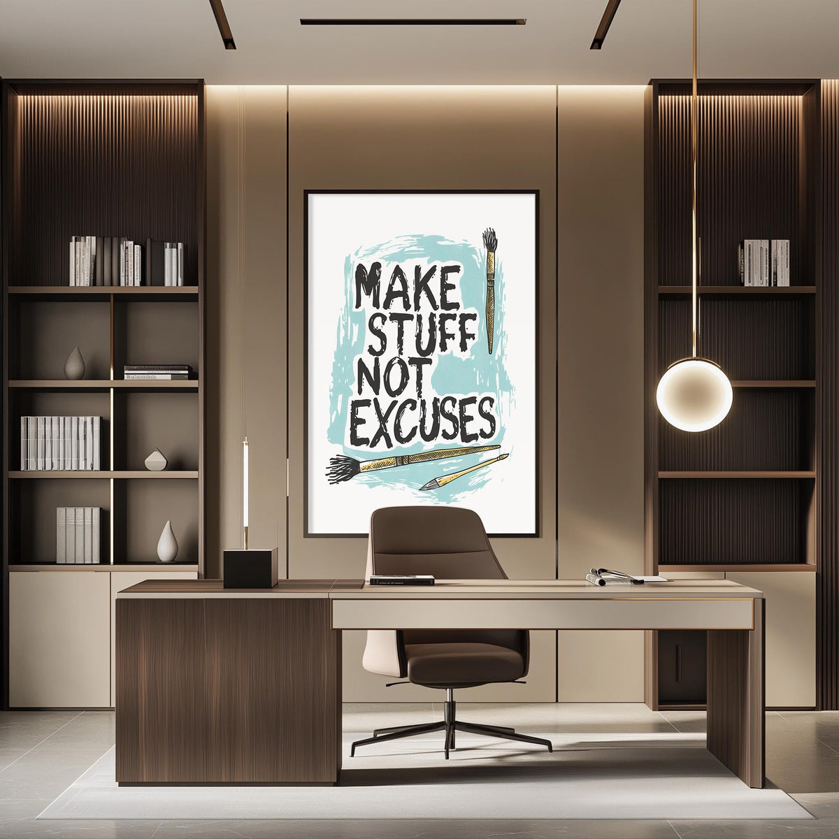 a modern office space with a desk, chair, and a large poster on the wall with the text "MAKE STUFF NOT EXCUSES" displayed prominently.