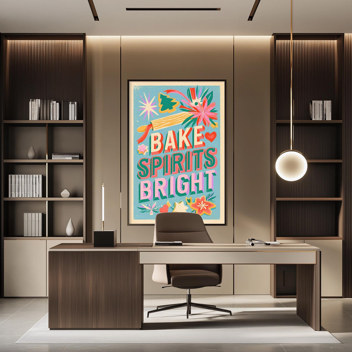 a modern office space with a large framed poster on the wall that says "Bake, Spirits, Bright". The office has a wooden desk, a chair, and a bookshelf. The overall design and decor of the space create a professional and stylish atmosphere.