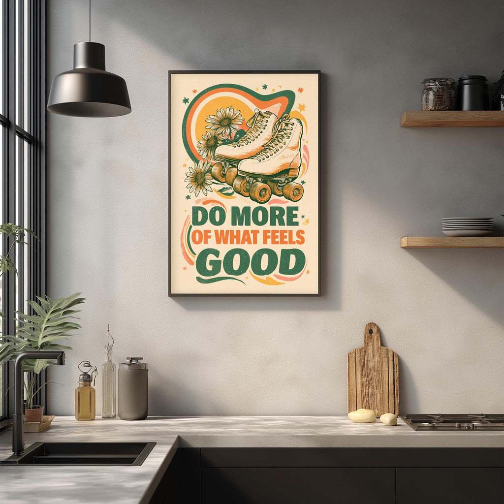 a kitchen counter with various kitchen items such as a cutting board, a bottle, and a jar. Above the counter, there is a framed poster with a colorful illustration of a skateboard and the text "Do more of what feels good".