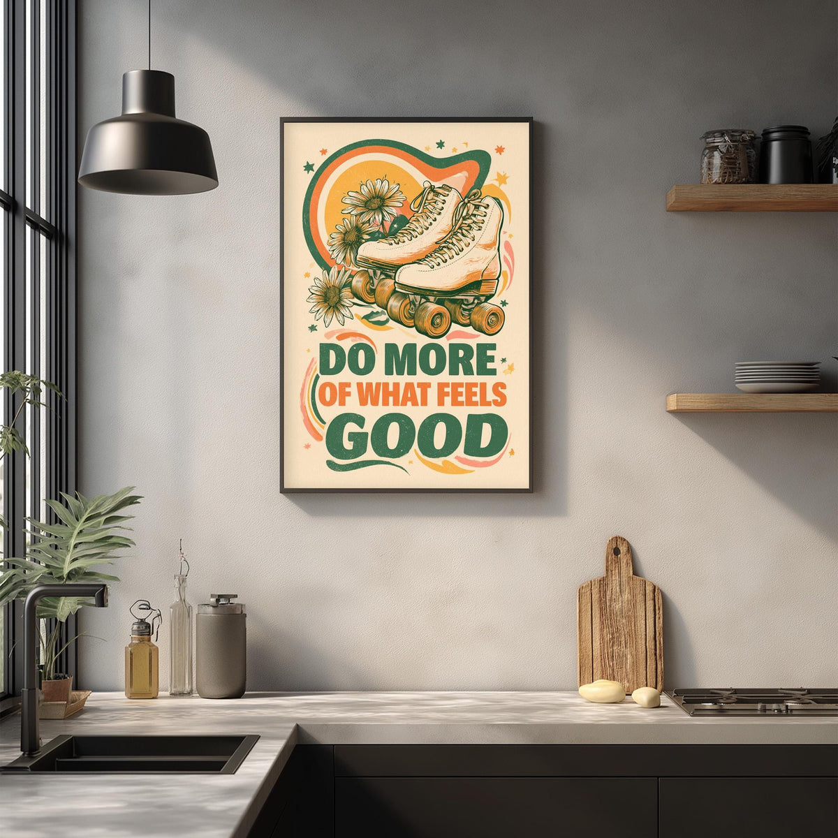 a kitchen counter with various kitchen items such as a cutting board, a bottle, and a jar. Above the counter, there is a framed poster with a colorful illustration of a skateboard and the text "Do more of what feels good".