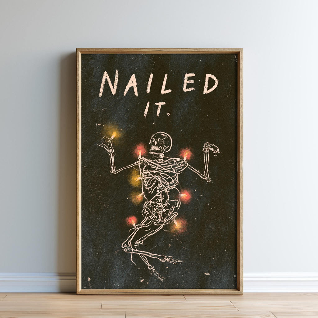 The image is a framed poster with a skeleton and the text "Nailed it."