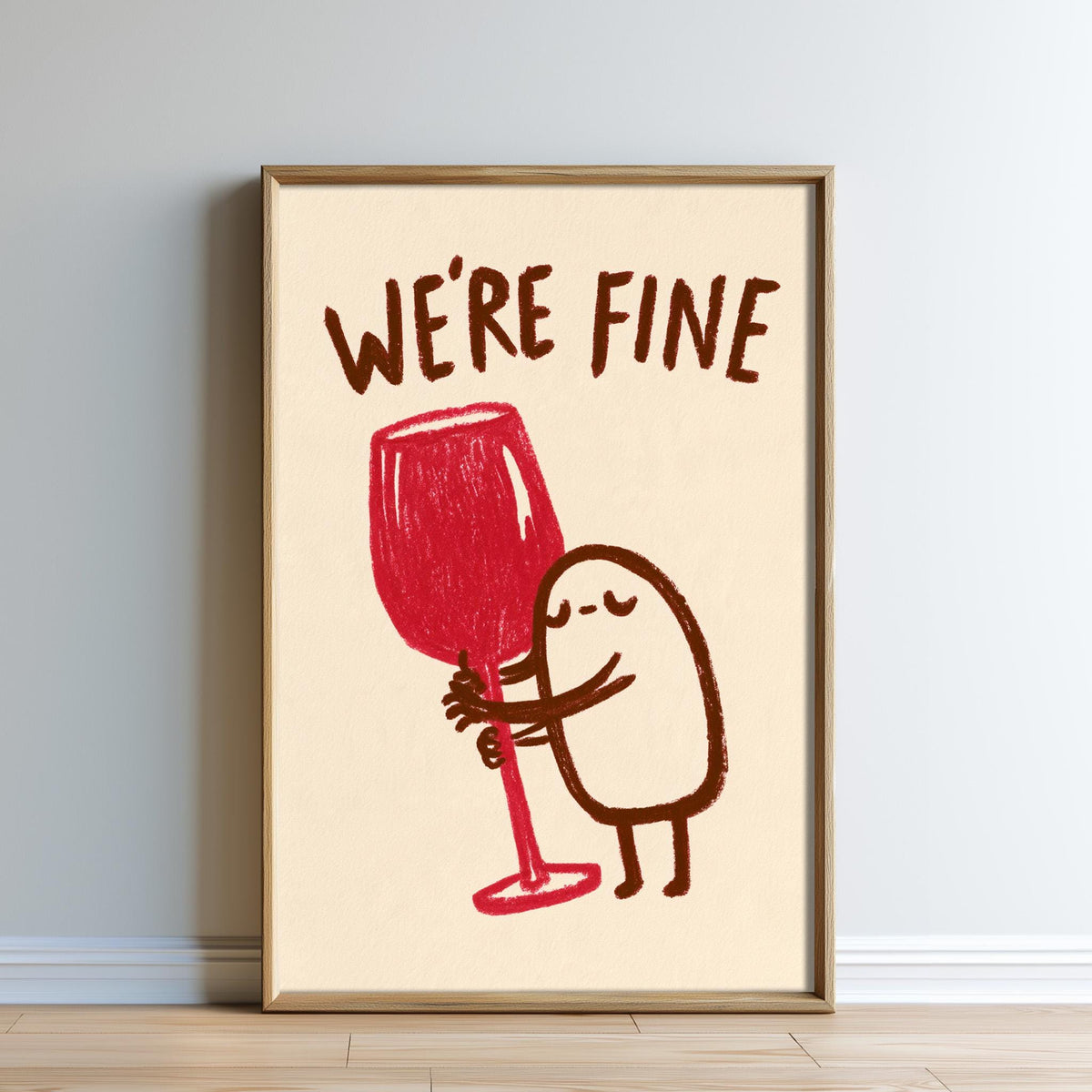a cartoon character holding a large red wine glass with the text "WE'RE FINE" written above it.