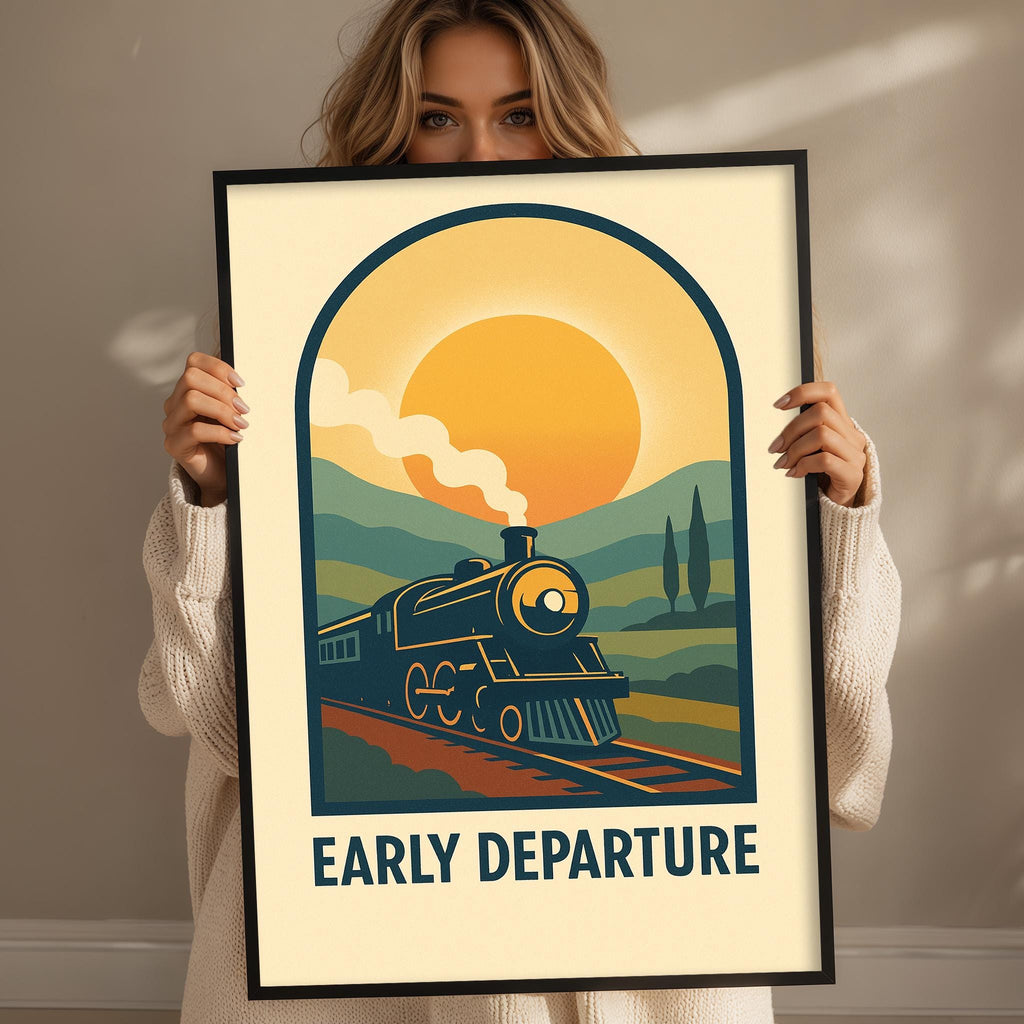 A woman is holding up a framed poster with a vintage-style illustration of a train on the tracks, depicting the phrase "Early Departure".