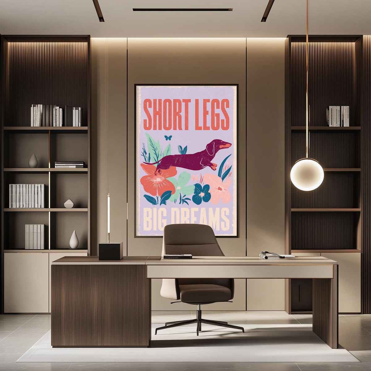 a modern office space with a large poster on the wall that says "SHORT LEGS BIG DREAMS". The office has a wooden desk, a chair, and a bookshelf. The overall design and decor of the space create a professional and stylish atmosphere.