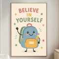 a poster with a cartoon backpack and the text "Believe in yourself" on a wall in a living room.
