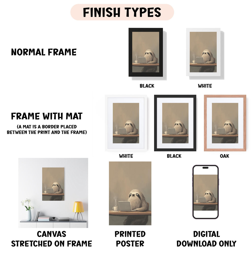 various framed artworks, including a painting of a sloth, a digital poster, and a canvas stretched on a frame. The artworks are presented in different frame types, such as normal frame, black frame, white frame, black frame, and oak frame. The artworks are labeled with their respective frame types, such as "NORMAL FRAME" and "FRAME WITH MAT".