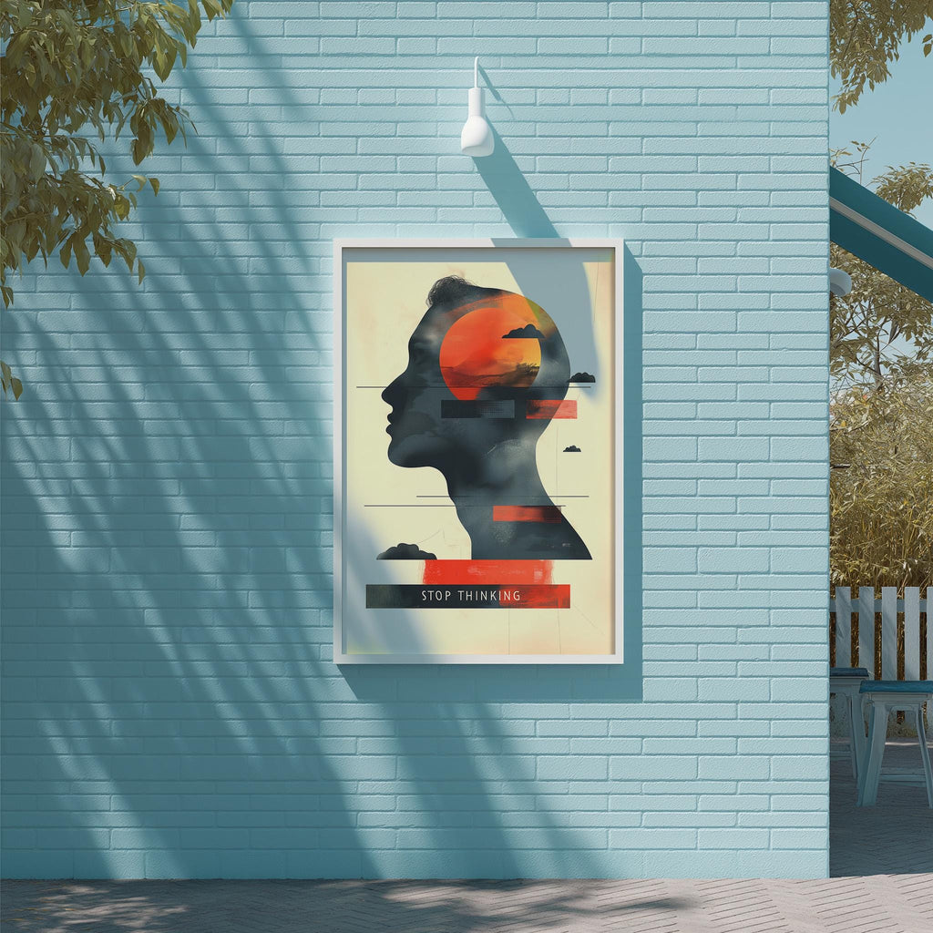a poster with a silhouette of a person's head and the text "STOP THINKING" displayed on a blue brick wall.
