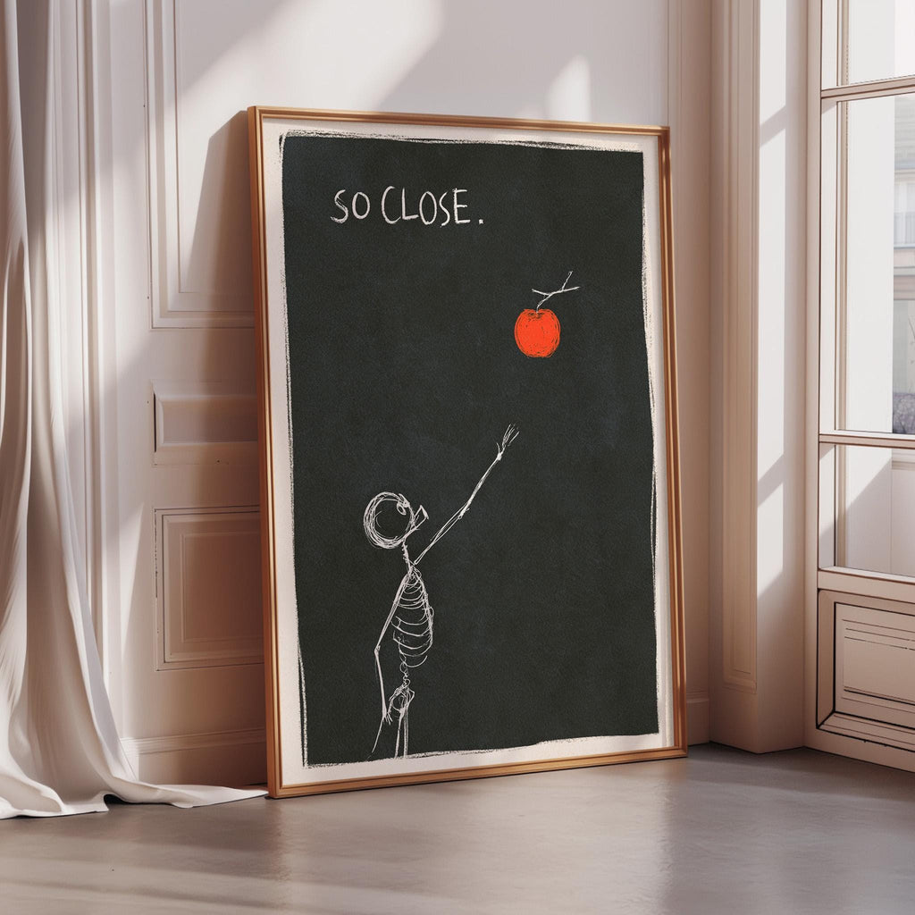 a black and white drawing of a skeleton reaching up towards a red apple, with the text "SO CLOSE."