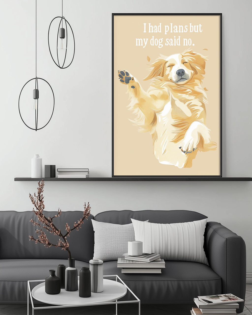 a cozy living room with a gray couch, a coffee table, and a framed poster of a dog. The poster has a humorous text that reads "I had plans but my dog said no."